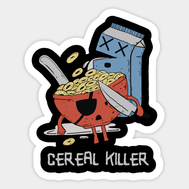 Cereal Killer Cereal Killer Aufkleber TeePublic DE